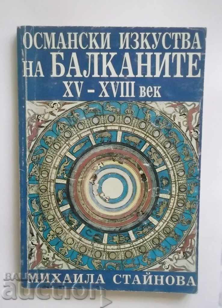 Artele otomane în Balcani Secolele XV-XVIII Mihaila Staynova