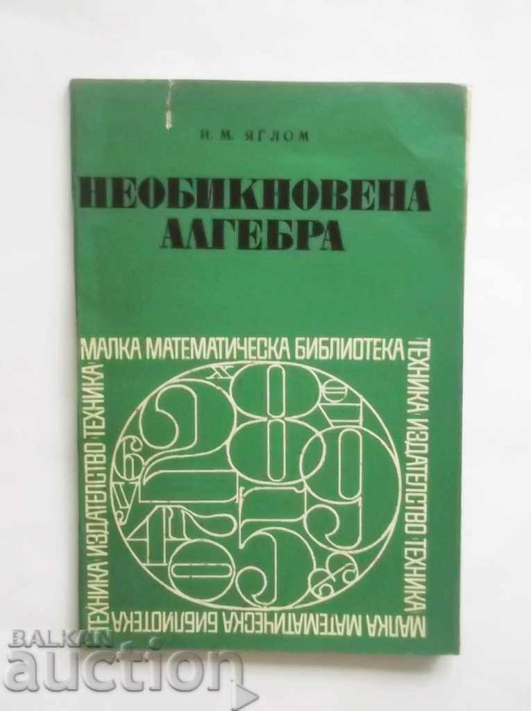 Extraordinary Algebra - Isaac Jaglom 1972