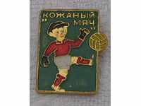 FOOTBALL COMPETITION CHILDREN "LEATHER BALL" USSR BADGE