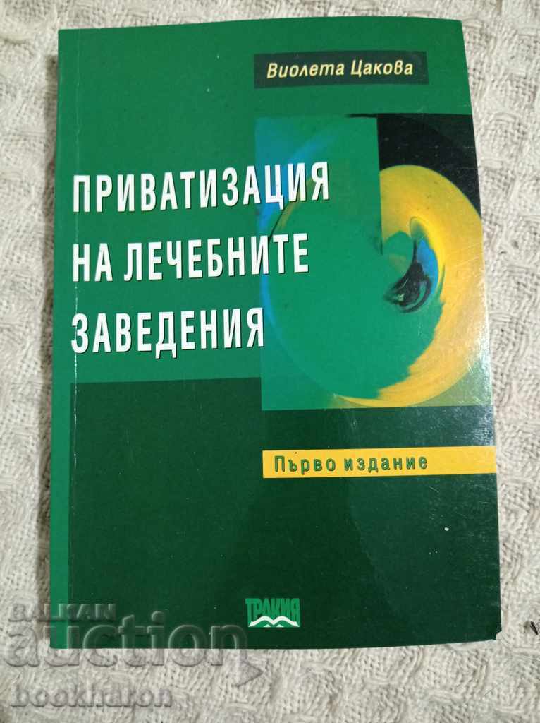 Violeta Tsakova: Privatization of Medical Facilities Violeta Tsakova: Privatization of Medical Facilities