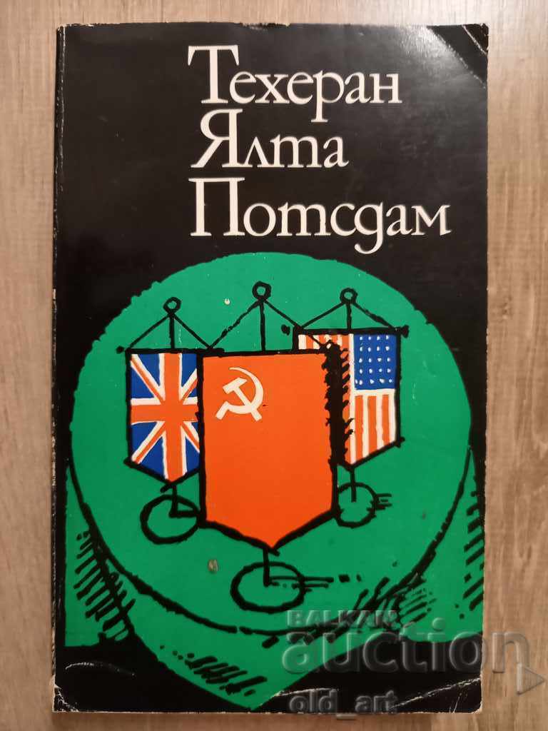 Βιβλίο - Τεχεράνη, Γιάλτα, Πότσνταμ
