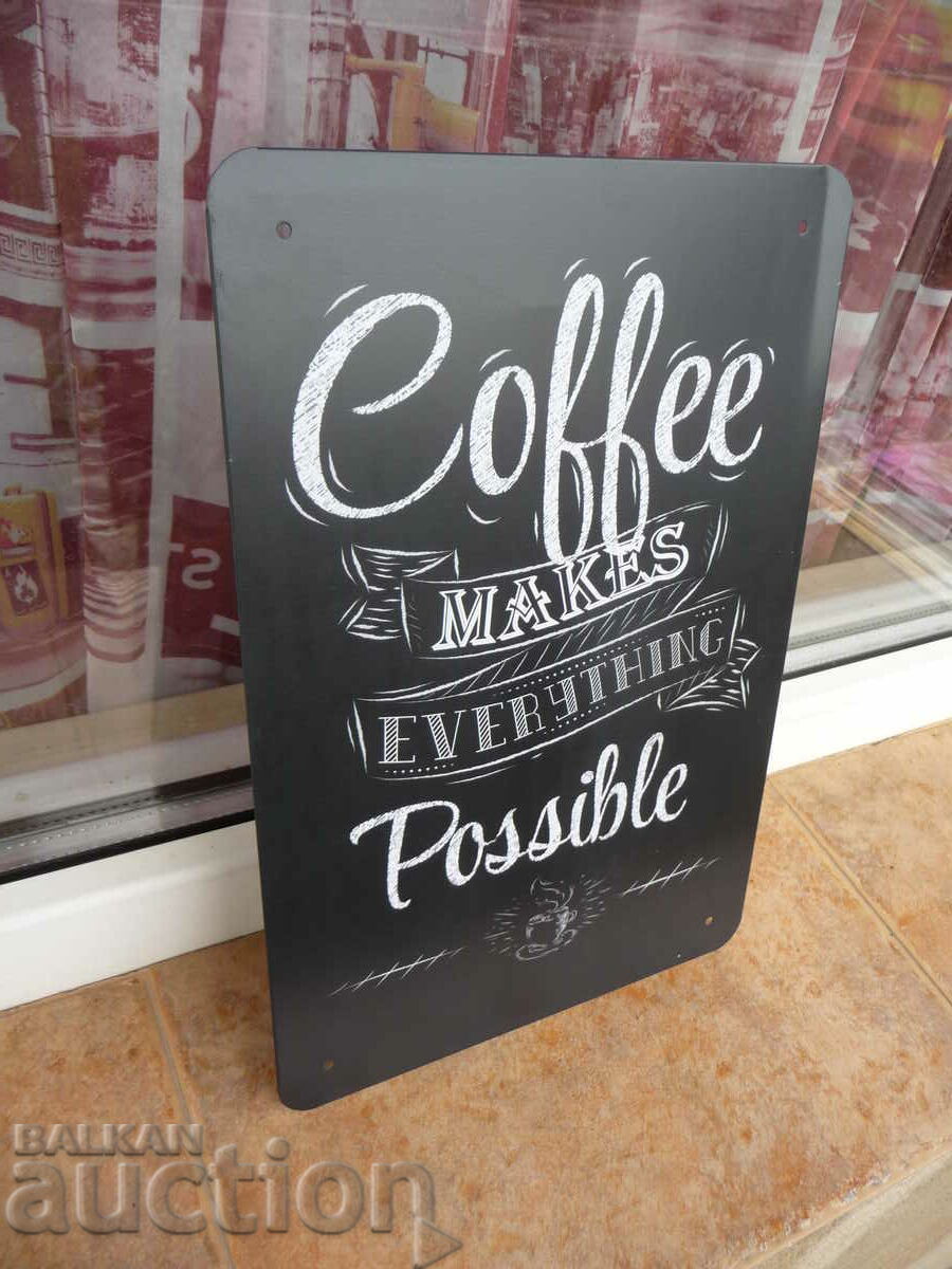 Auction Coffee metal sign The coffee makes everything possible the coffee shop Auction Coffee metal sign The coffee makes everything possible the coffee shop