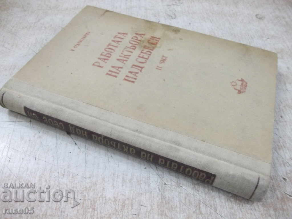 Cartea „Opera actorului asupra lui - K. Stanislavski” -310 pagini - 7 Cartea „Opera actorului asupra lui - K. Stanislavski” -310 pagini - 7