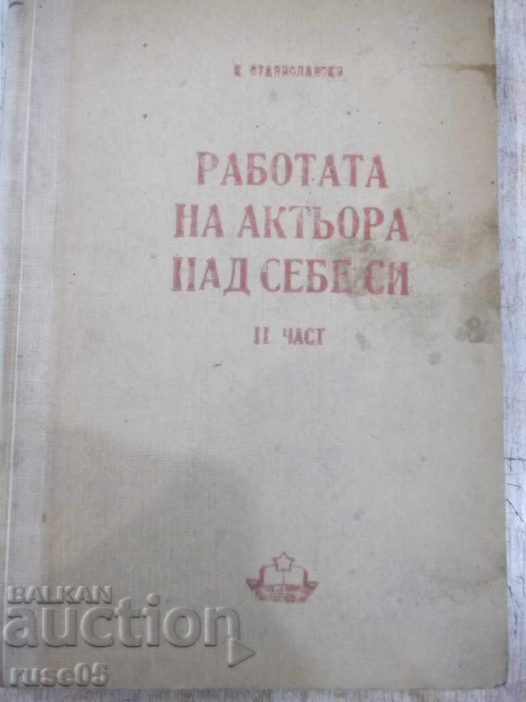 Cartea „Opera actorului asupra lui - K. Stanislavski” -310 pagini