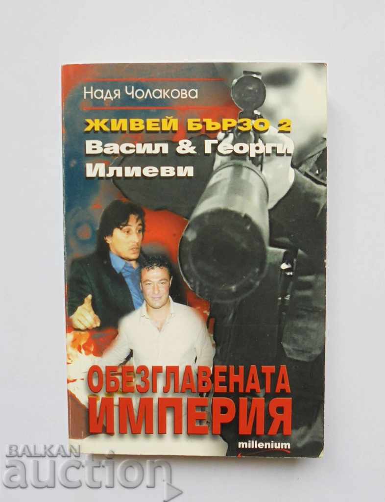 Live fast. Book 2: The Beheaded Empire - Nadia Cholakova