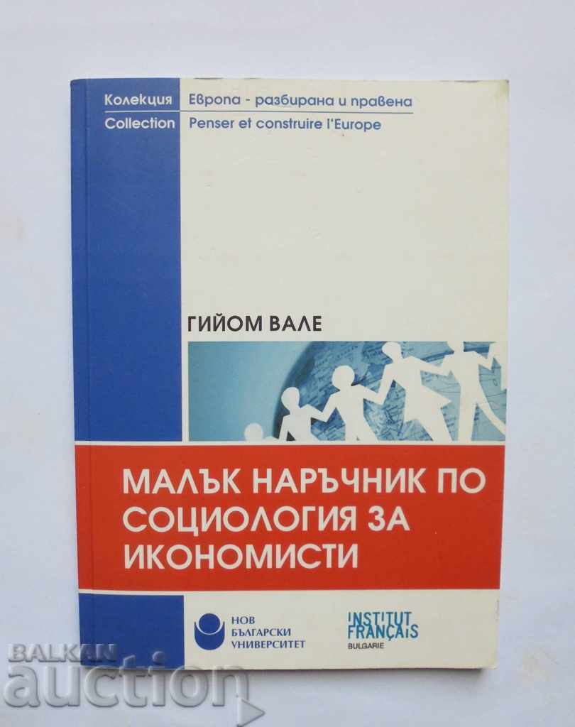 Un mic manual de sociologie pentru economiști - Guillaume Vale 2013