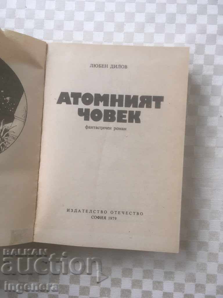 THE BOOK-ATOMIC MAN-LYUBEN DILOV-1979 with price 3.00 BGN | € 1.53 THE BOOK-ATOMIC MAN-LYUBEN DILOV-1979 with price 3.00 BGN | € 1.53