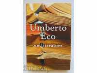 On Literature - Umberto Eco 2004. Umberto Eco