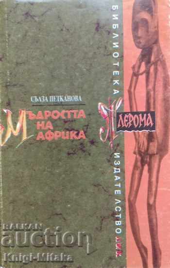 The wisdom of Africa. Proverbs, tales, customs, manners The wisdom of Africa. Proverbs, tales, customs, manners