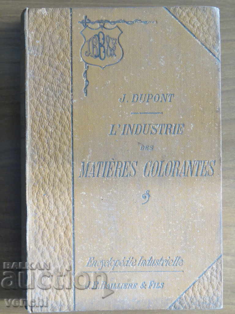 1902 - ENCYCLOPEDIA OF DYES - CHEMISTRY - FRENCH 1902 - ENCYCLOPEDIA OF DYES - CHEMISTRY - FRENCH