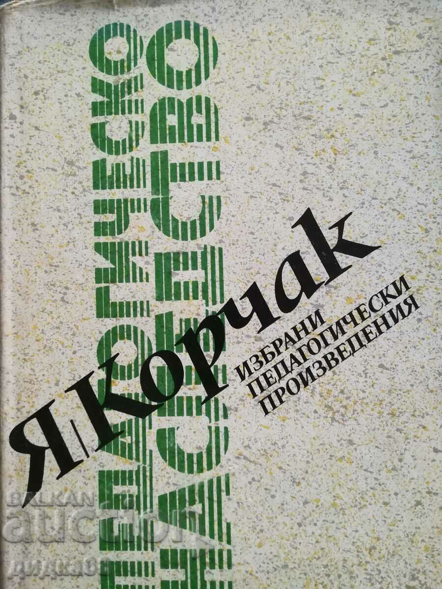 Selected pedagogical works / Janusz Korczak