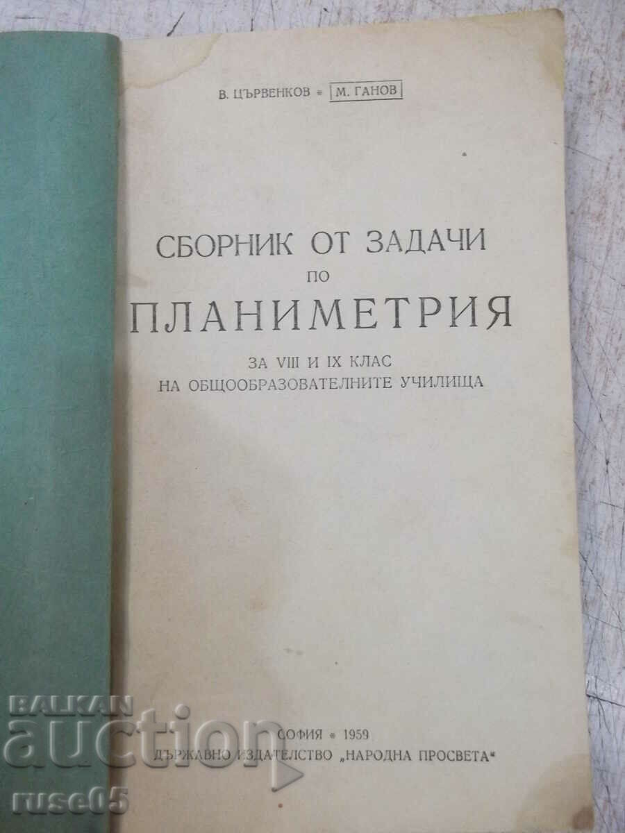 Cartea „Culegere de probleme în planimetrie-V. Tsarvenkov” -118 p.