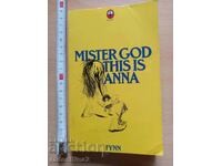 Mister God This is Anna Fynn