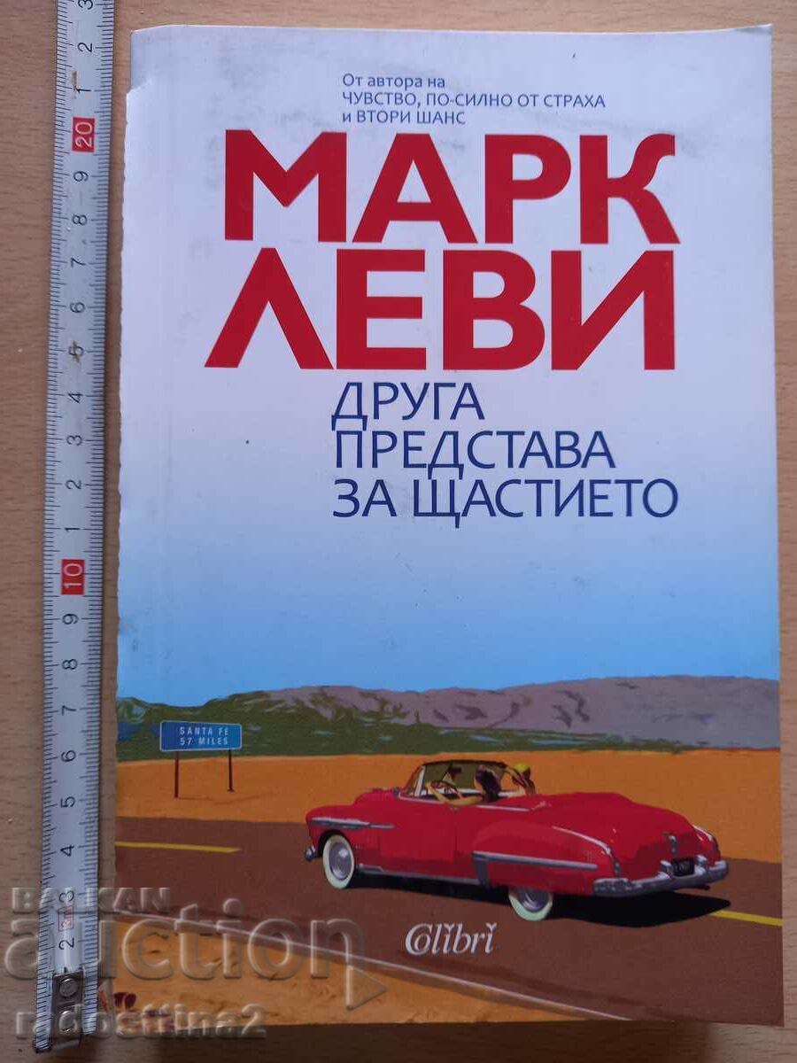 O altă idee de fericire Mark Levy O altă idee de fericire Mark Levy