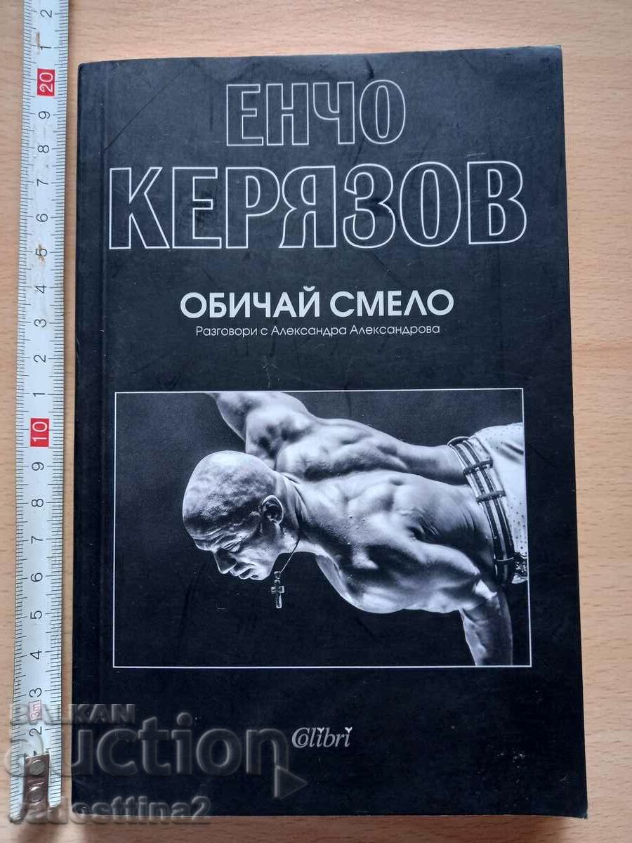 Iubește-l cu îndrăzneală pe Encho Keryazov