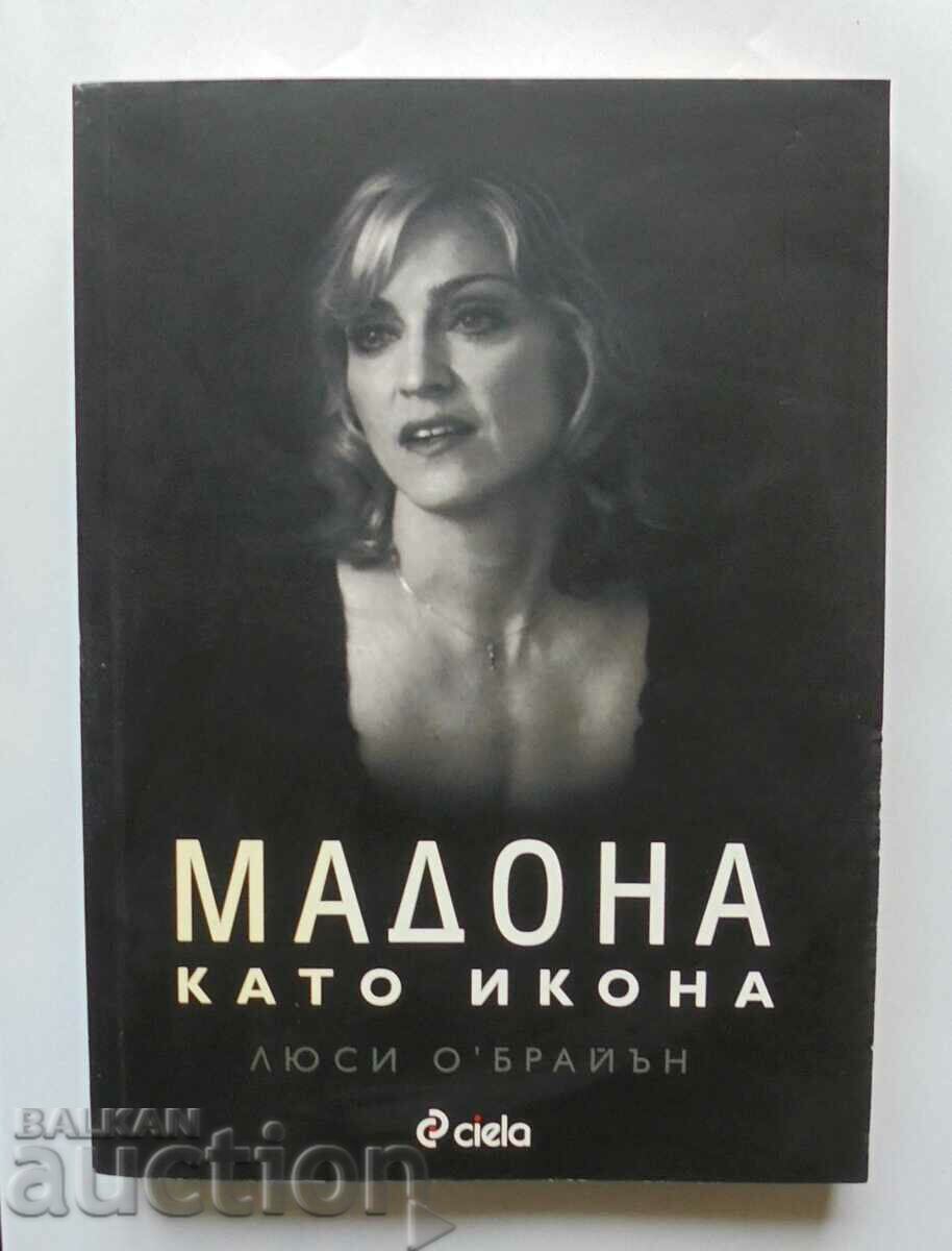 Madonna ca icoană - Lucy O'Brien 2008