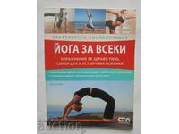 Yoga for everyone. A Practical Encyclopedia - Judy Smith 2010