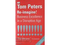 Re-Imagine! Business Excellence in a Disruptive Age