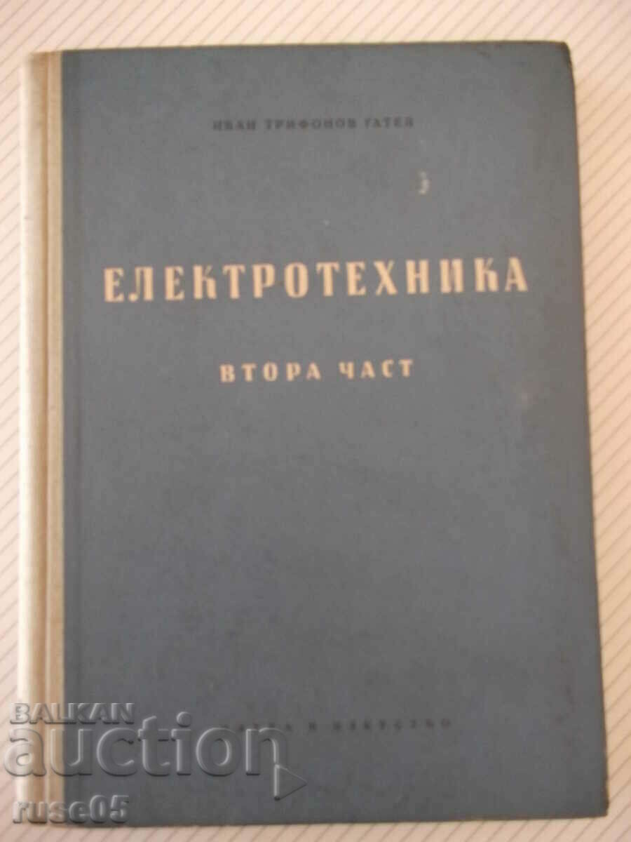 Cartea "Inginerie electrică - partea a doua - Ivan Gatev" - 300 de pagini.