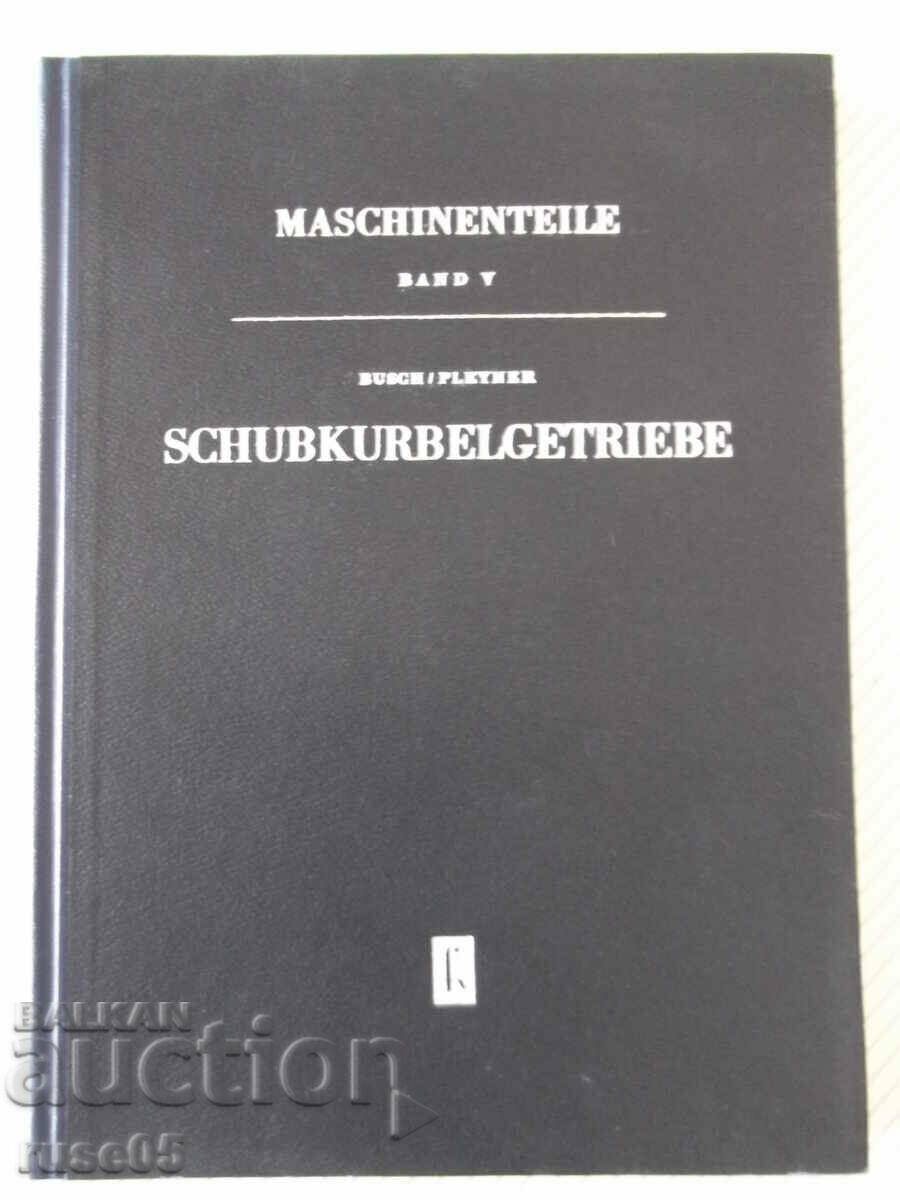 Cartea „SCHUBKURBELGETRIEBE - E.BUSCH / M.PLEYNER” - 236 pagini.