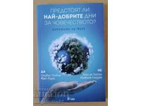 Sunt cele mai bune zile viitoare pentru umanitate - dezbaterile lui M