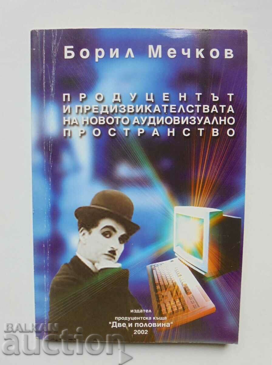 The producer and the challenges... Boril Mechkov 2002