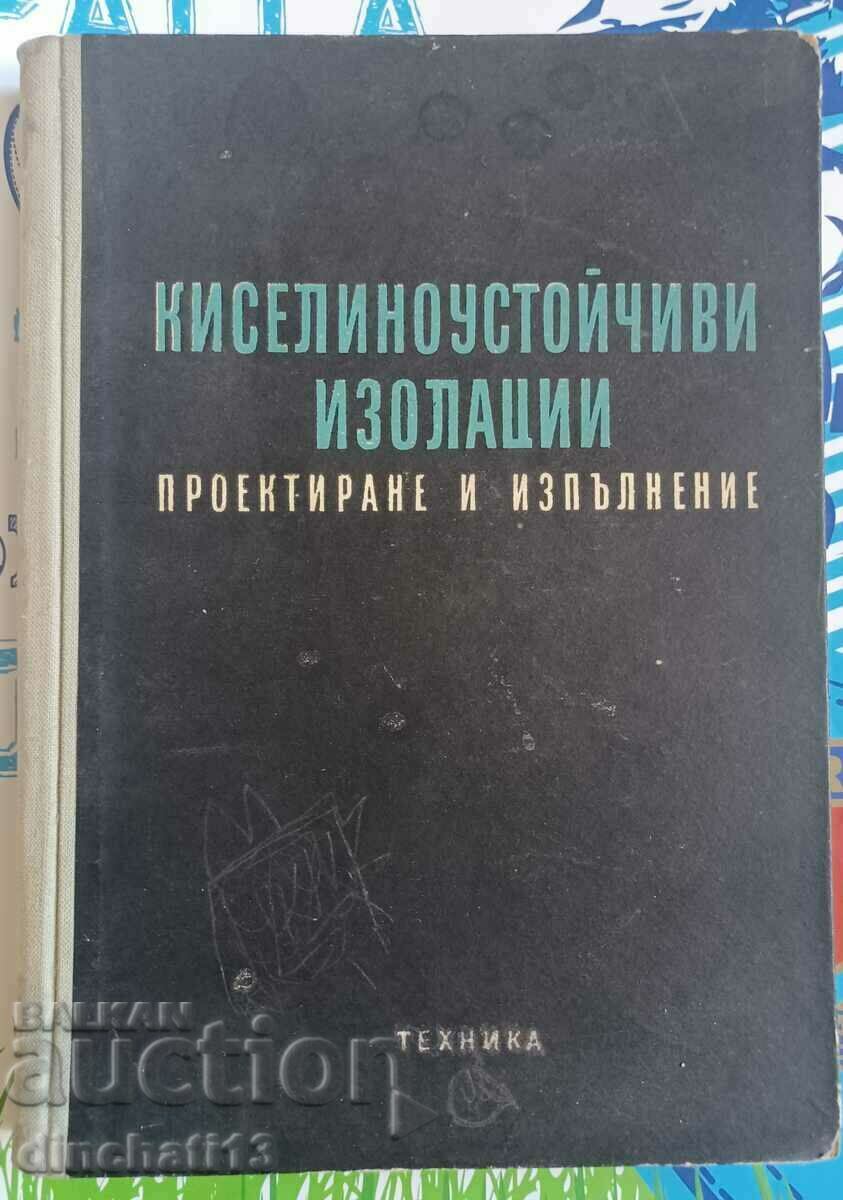 Киселиноустойчиви изолации. Проектиране: А. Новак, Фейеш