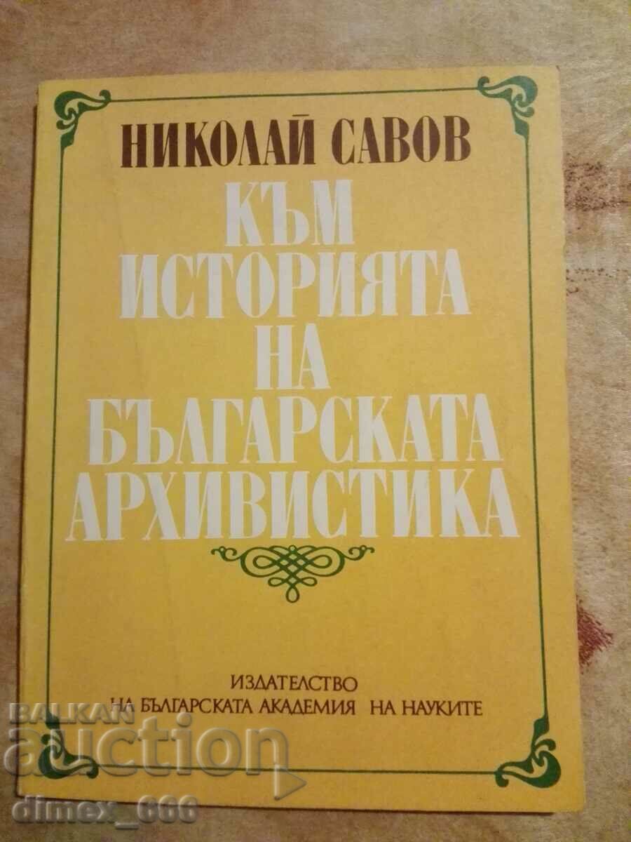 Towards the history of Bulgarian archival studies Nikolay Savov