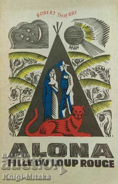 Alona, daughter of Red Wolf - Robert Thierry Alona, daughter of Red Wolf - Robert Thierry