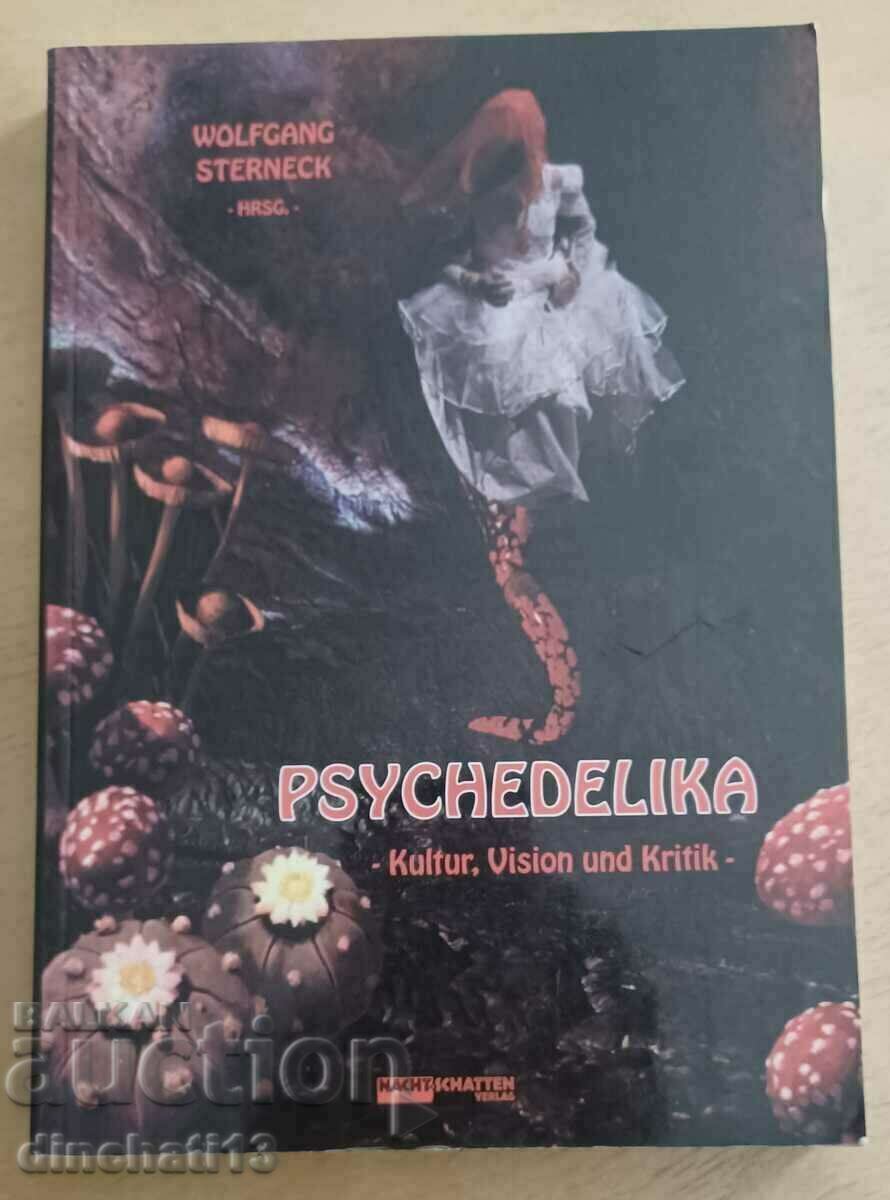 Psychedelika: Kultur, Vision und Kritik - Wolfgang Sterneck