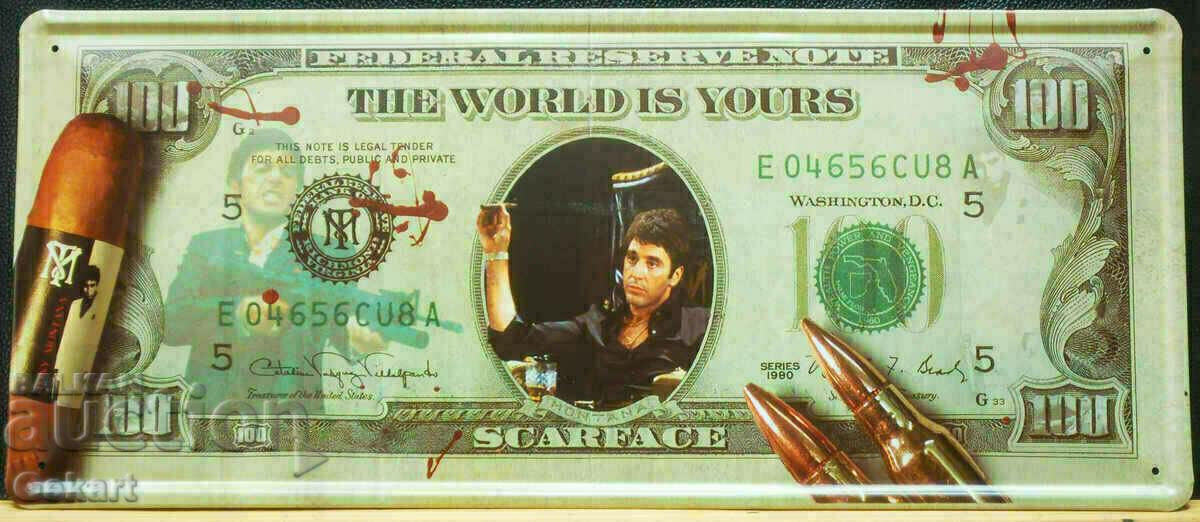 Μεταλλική πινακίδα $100 SCARFACE Ο κόσμος είναι δικός σας