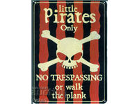 Little Pirates Only Metal Sign