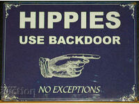 Placă metalică HIPPIES USE BACKDOOR