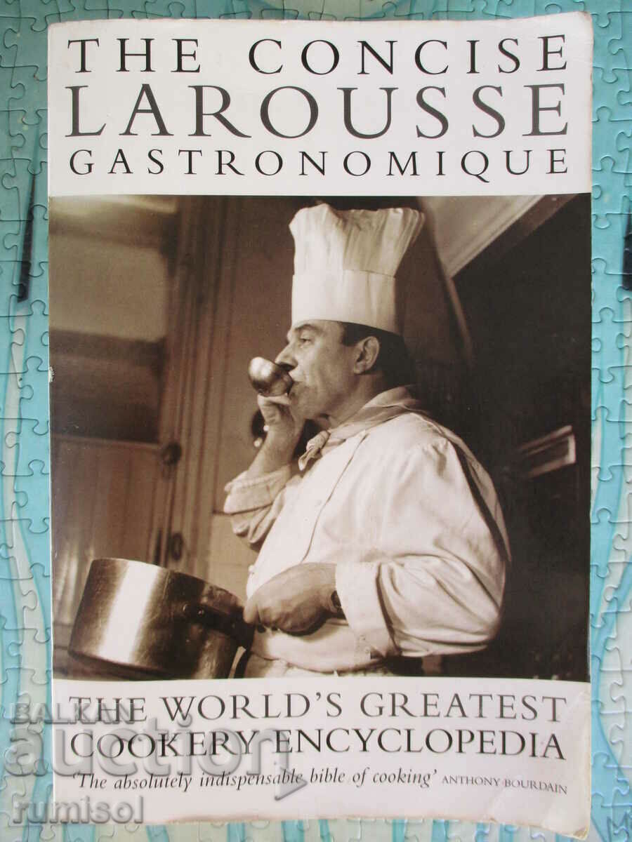 The Concise Larousse Gastronomique - Cel mai mare bucătar din lume