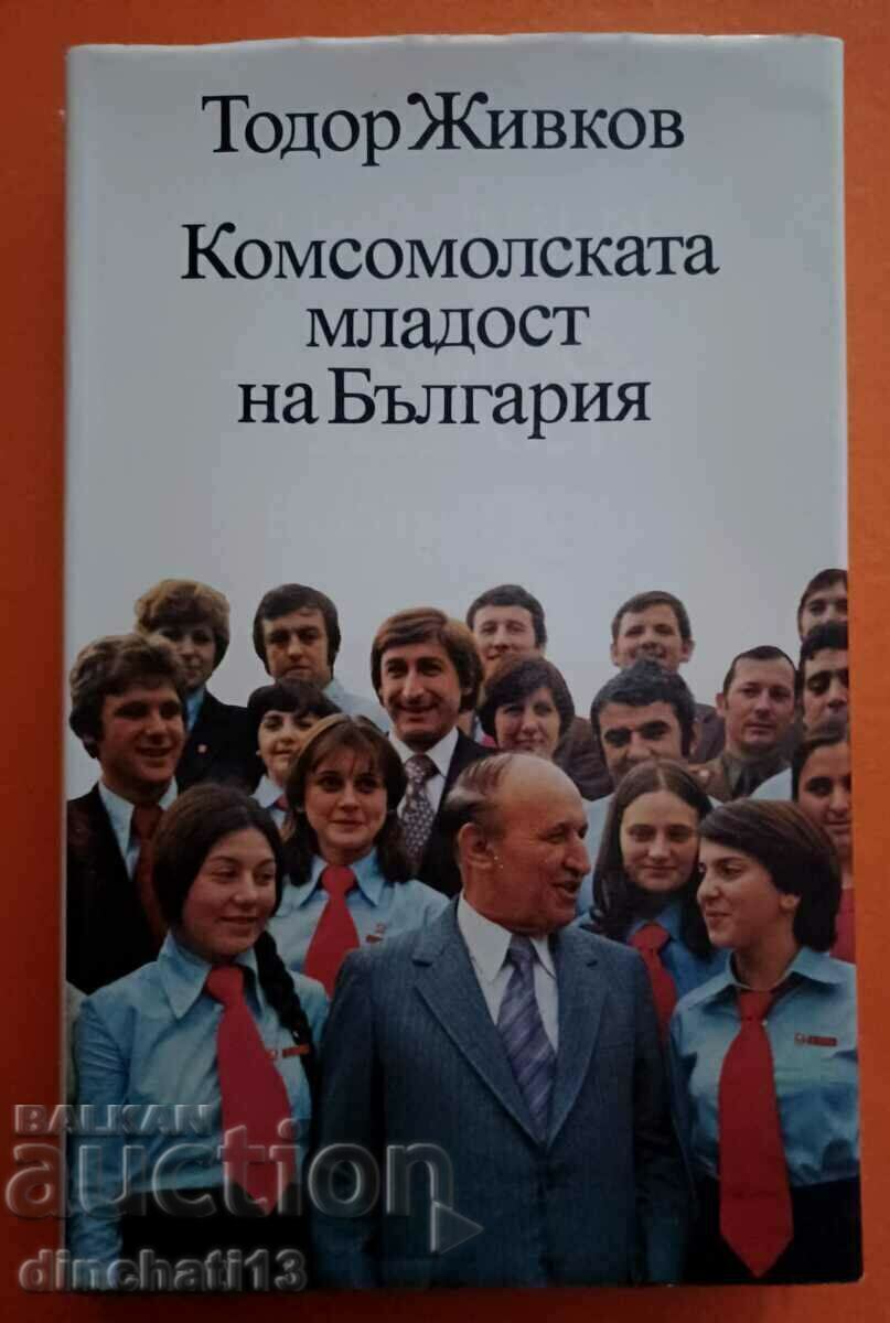 The Komsomol youth of Bulgaria: Todor Zhivkov