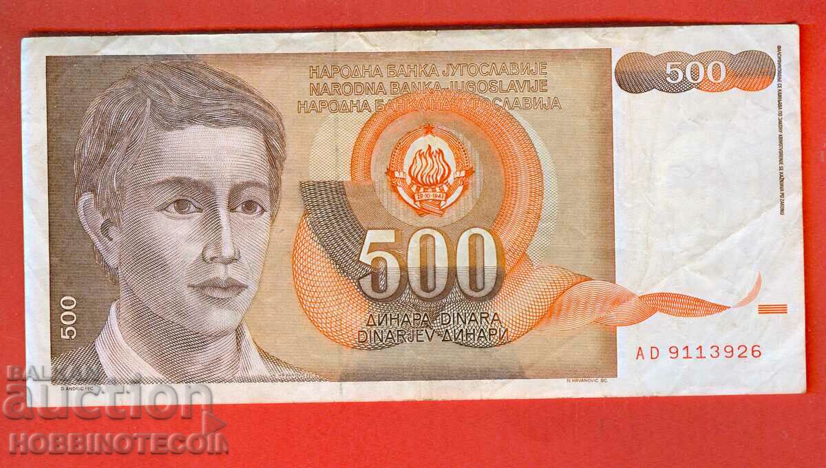 IUGOSLAVIA IUGOSLAVIA 500 Dinara numarul 1991