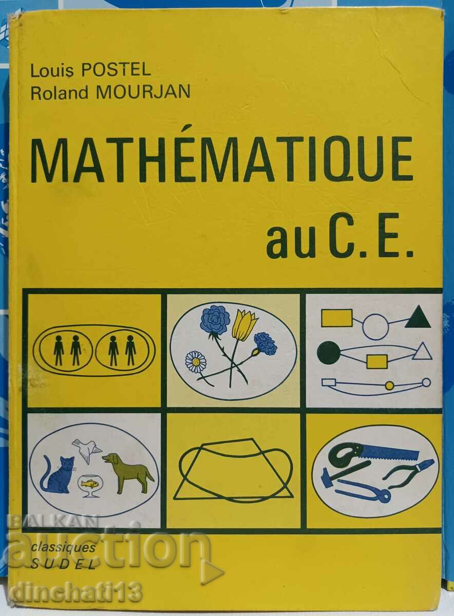 Mathématique au CE - POSTEL Louis et MOURJAN Roland