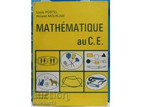 Mathématique au CE - POSTEL Louis et MOURJAN Roland
