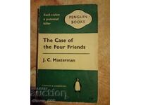 The case of the four friends J. C. Masterman