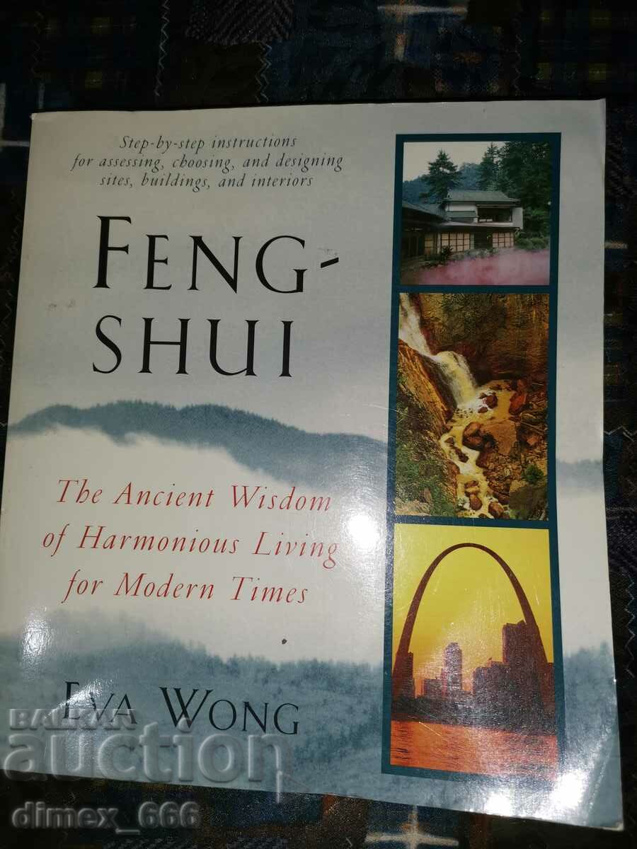 Feng-shui. The ancient wisdom of harmonious living for moder