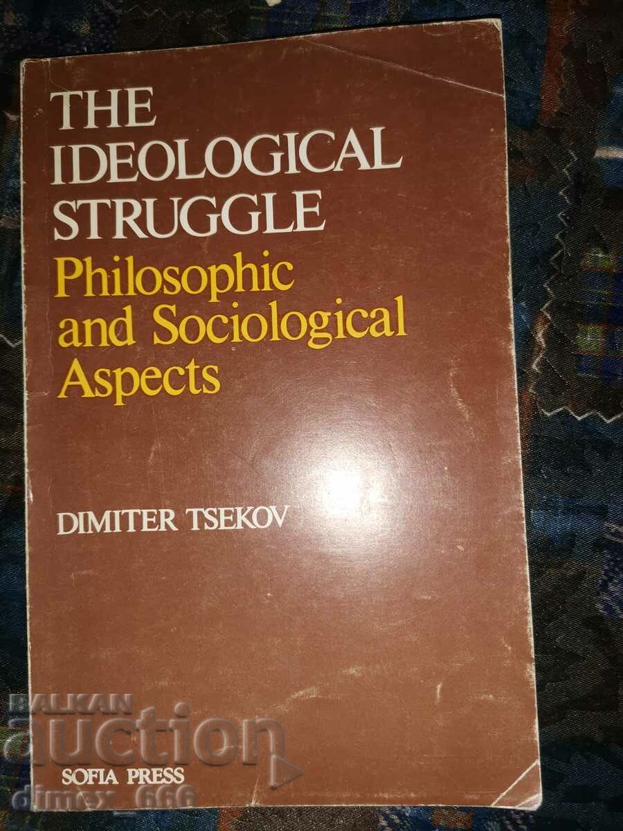 The ideological struggle. Philosophic and Sociological aspec