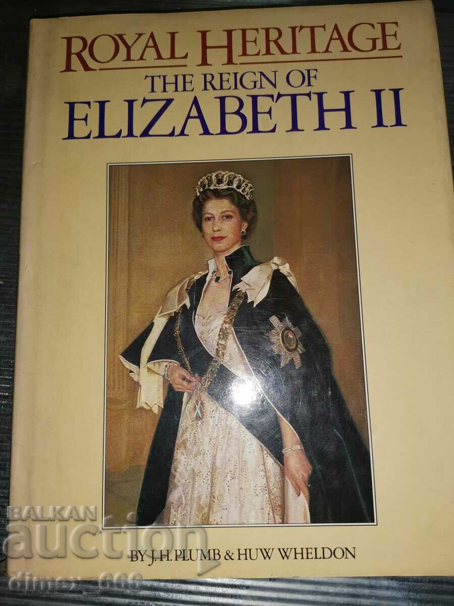Royal Heritage - Reign of Elizabeth II J.h. Plumb