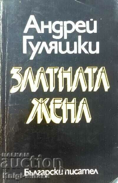 Femeia de Aur - Andrei Gulyashki Femeia de Aur - Andrei Gulyashki