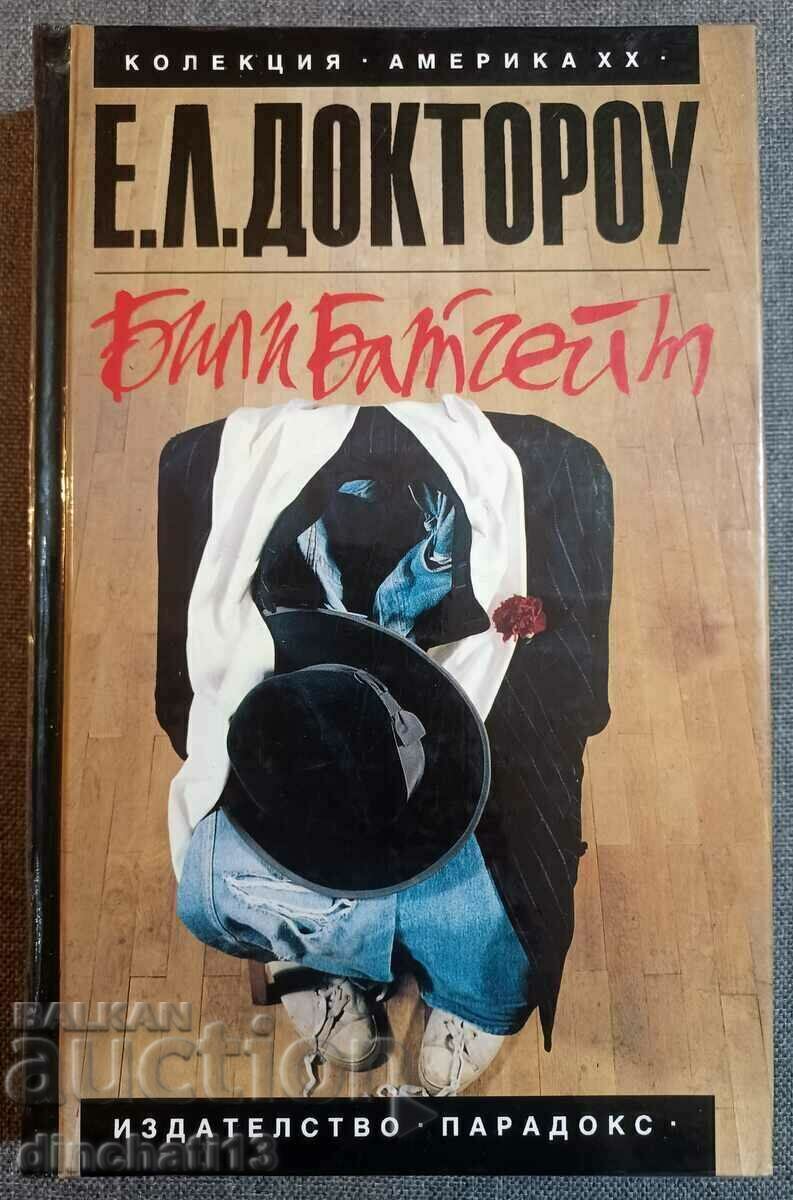 Billy Bathgate: E. L. Doctorow Billy Bathgate: E. L. Doctorow