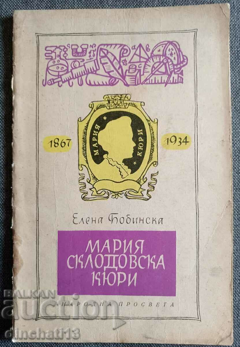 Maria Sklodovska-Curie: Elena Bobinska Maria Sklodovska-Curie: Elena Bobinska