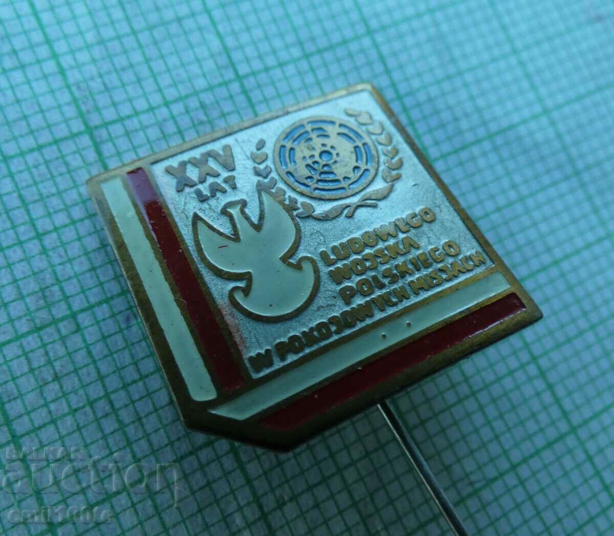 Badge - 25 years. Polish People's Army in peacekeeping missions Poland with price 3.00 BGN | € 1.53 Badge - 25 years. Polish People's Army in peacekeeping missions Poland with price 3.00 BGN | € 1.53