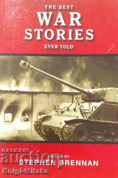 Cele mai bune povești de război spuse vreodată - Stephen Brennan