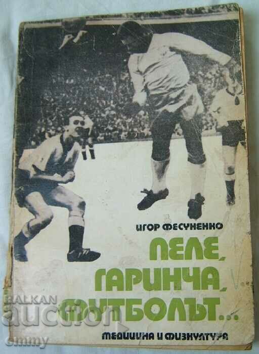 "Pele, Garincha, fotbal..." - Igor Fesunenko, 1972