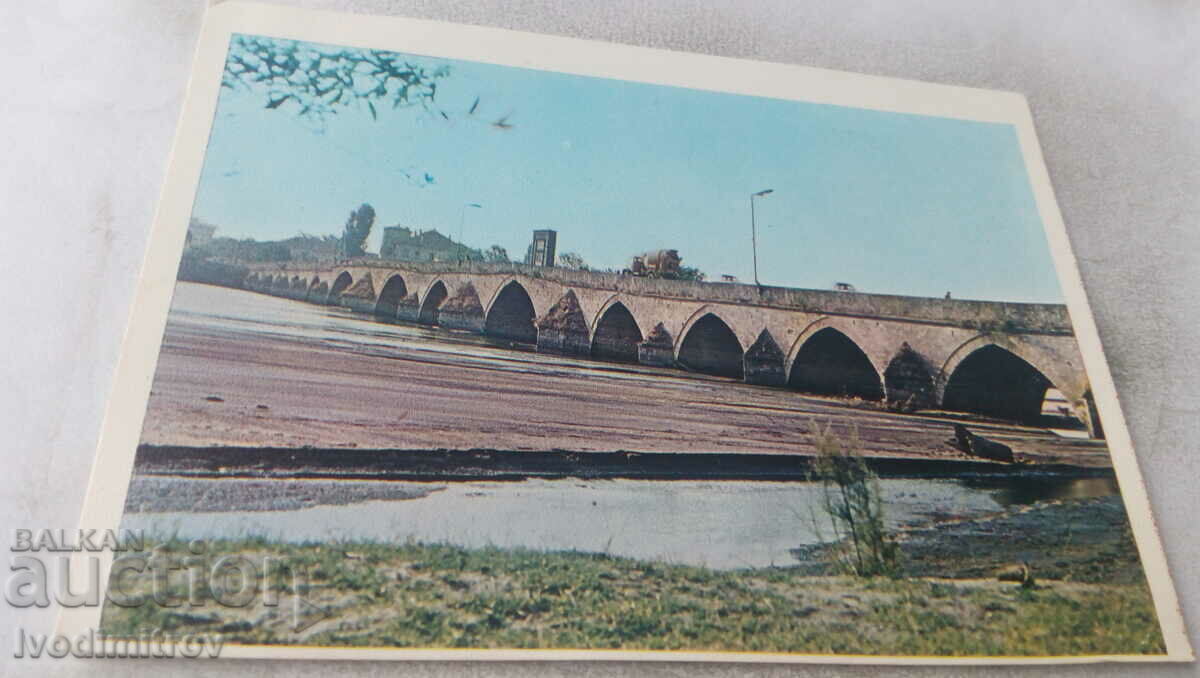 P K Svilengrad Podul fluviului Maritsa construit în 1529.