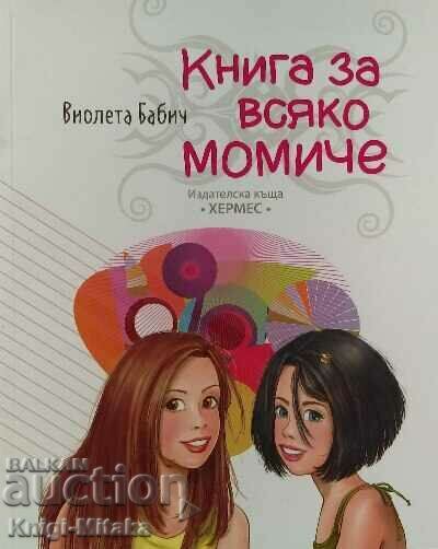 O carte pentru fiecare fată - Violeta Babich